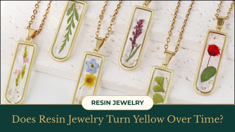 Does Resin Jewelry Turn Yellow Over Time